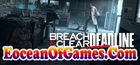 Breach and Clear Deadline Rebirth Free Download Ocean Of Games
