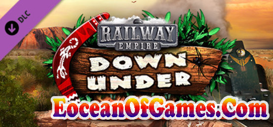 Railway Empire Down Under CODEX Free Download Ocean Of Games