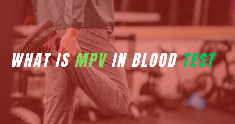 What is MPV in blood test and What Can Abnormal Levels Indicate?